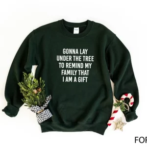 Gonna Lay Under The Tree To Remind My Family That I Am A Gift Christmas sweater2 1