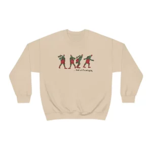Thats it, I'm not going funny grinch christmas sweater
