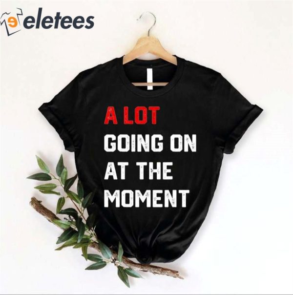 A Lot Going On At The Moment New Eras Womens T-shirt