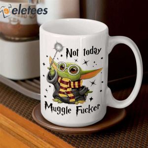 Baby Yoda Not Today Muggle Fucker Mug1