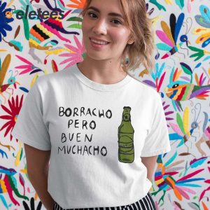 Borracho Pero Buen Muchacho Shirt 4