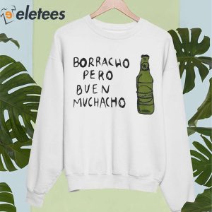Borracho Pero Buen Muchacho Shirt 5