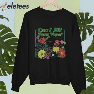 Can I Hit Your Vape Flowers Shirt 2