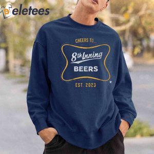 Cheers to 8th Inning Beers Est 2023 Shirt3
