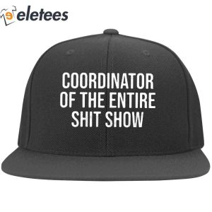 Coordinator Of The Entire Shit Show Hat1