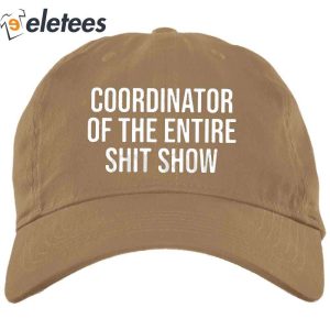 Coordinator Of The Entire Shit Show Hat2