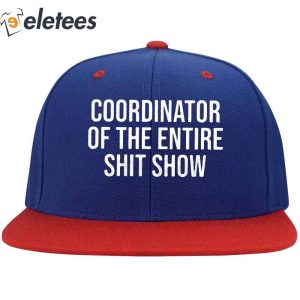 Coordinator Of The Entire Shit Show Hat3