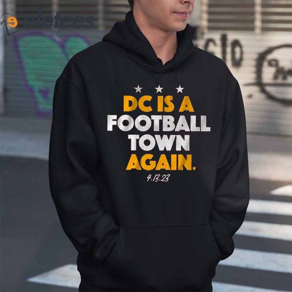 D.C. Is A Football Town Again Shirt, Hoodie, Sweater