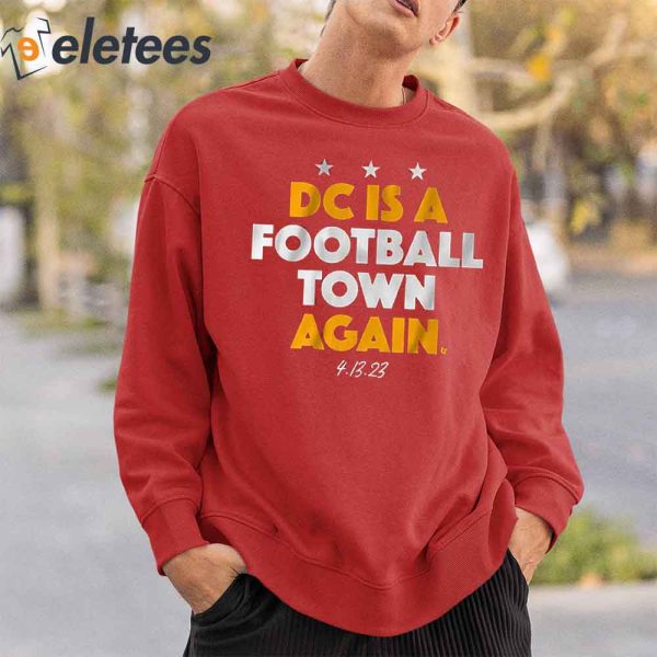 D.C. Is A Football Town Again Shirt, Hoodie, Sweater
