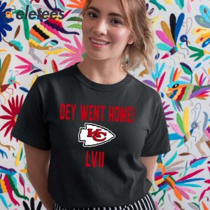Dey Went Home LVII Kansas City Chiefs Shirt 4