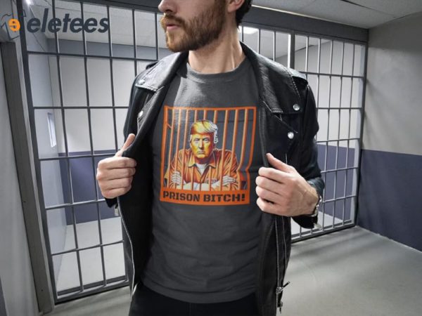 Donald Trump Jail Prison Bitch Shirt