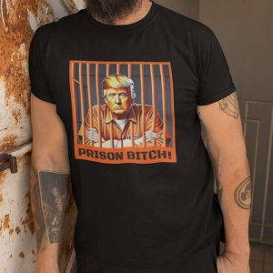 Donald Trump Jail Prison Bitch Shirt 3
