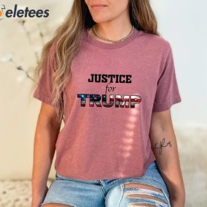 Donald Trump Justice For Trump Shirt 1