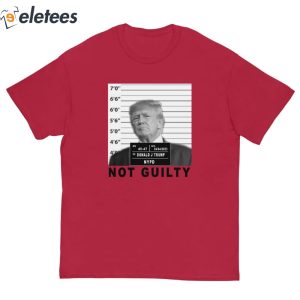 Donald Trump Not Guilty T Shirt1