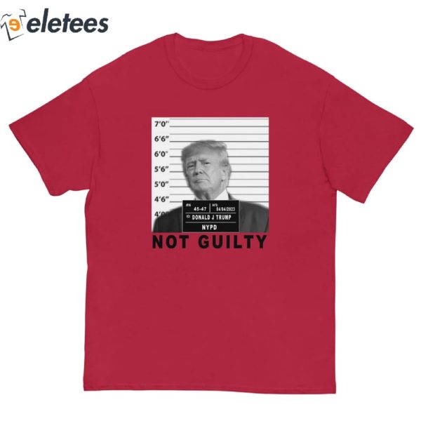 Donald Trump Arrest Not Guilty Shirt