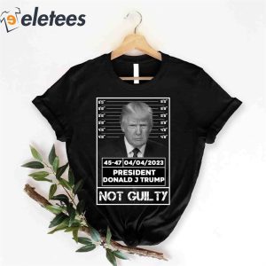Donald Trump Police Mugshot Photo T shirt Not Guilty 45 47 2