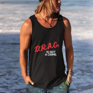 Drag Is Not A Crime Shirt 1