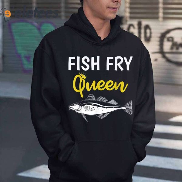 Fish Fry Queen Funny T-Shirt, Hoodie, Sweater
