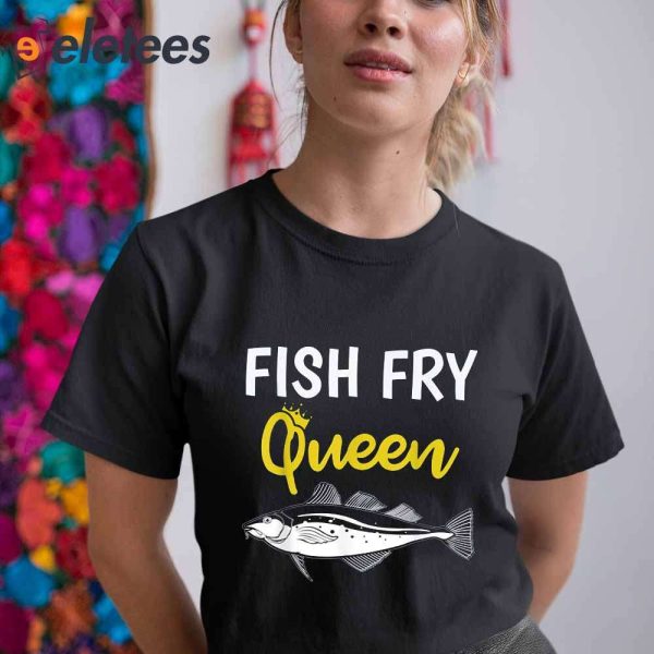 Fish Fry Queen Funny T-Shirt, Hoodie, Sweater