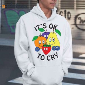 Fruit Its Ok To Cry Shirt3