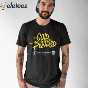 Gold Blooded Golden State Warriors 2023 NBA Shirt 1
