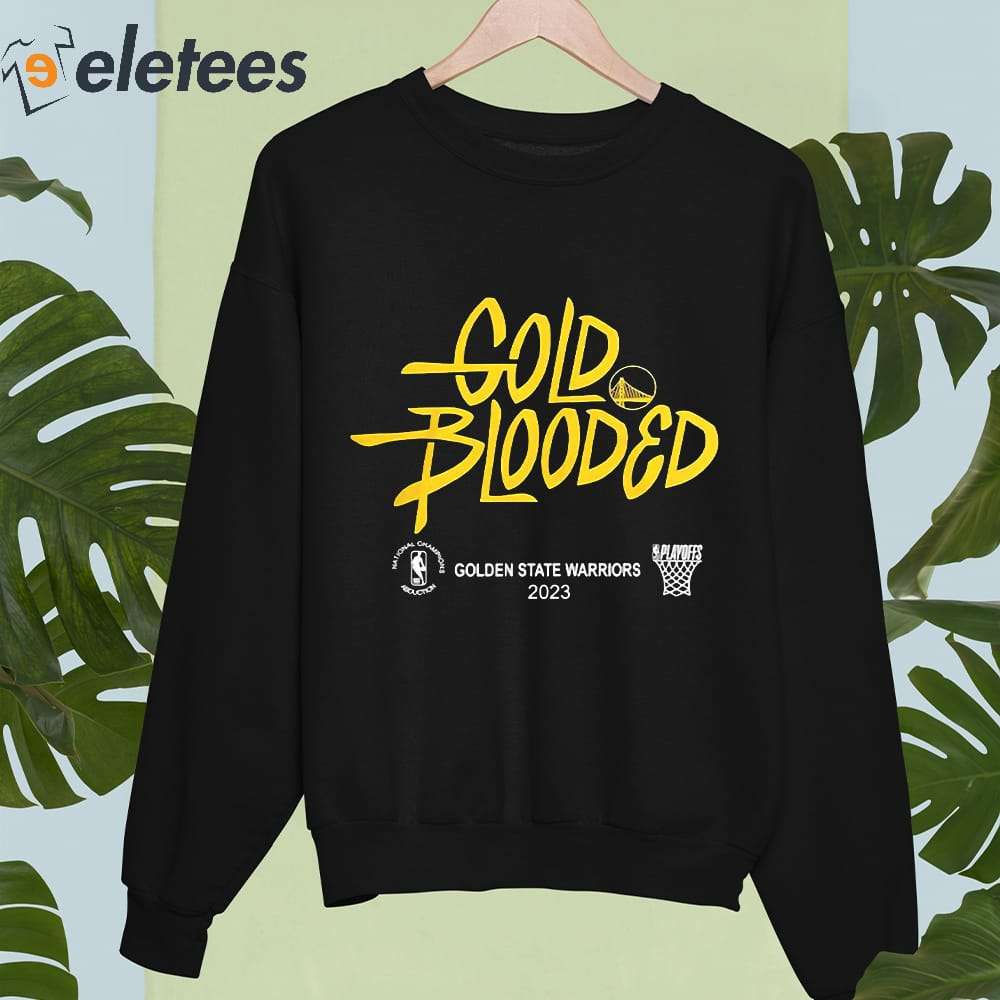 Trendy Gold Blooded 2023 Playoffs Warriors shirt, hoodie, sweater