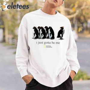 I Just Gotta Be Me Penguin Shirt2