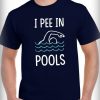 I Pee In Pools Unisex T-Shirt