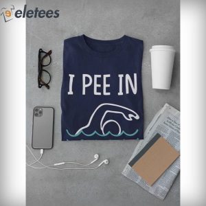 I Pee In Pools Unisex T Shirt 2