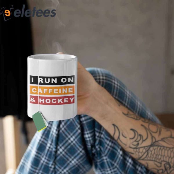I Run On Caffeine And Hockey Mug