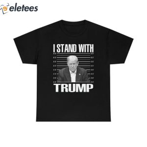 I Stand With Trump Mugshot T Shirt 2