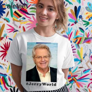 Jerry Springer World Funny Shirt 1