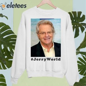 Jerry Springer World Funny Shirt 2