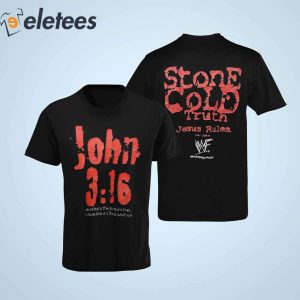 John 316 Stone Cold Truth Jesus Rules T Shirt3