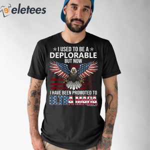 Kid Rock I Used To Be A Deplorable But Now I Have Been Promoted To Ultra Maga Shirt 1
