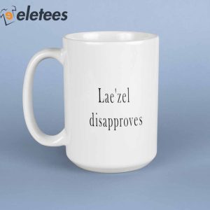 Laezel Disapproves Mug2