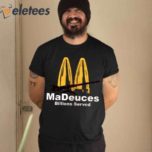 MaDeuces Billions Served Shirt 1