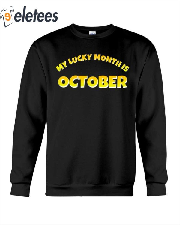 My Lucky Month Is October Shirt