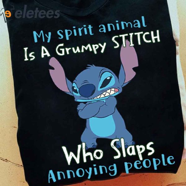 My Spirit Animal Is A Grumpy Stitch Who Slaps Annoying People Shirt