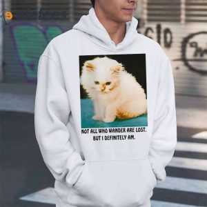 Not All Who Wander Are Lost But I Definitely Am Cat Shirt3