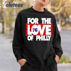 Philadelphia 76ers For The Love Of Philly NBA Shirt3