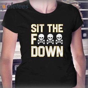 Pittsburgh Sit The Fuck Down Shirt2