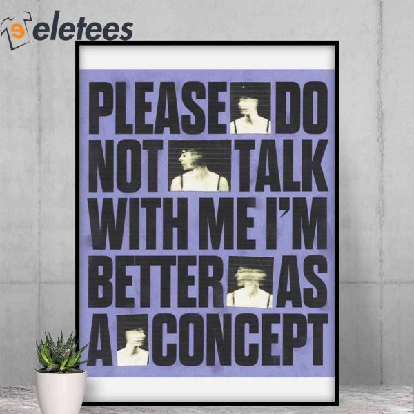 Please Do Not Talk With Me I’m Better As A Concept Poster, Canvas