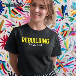 Rebuilding Since 1961 Shirt 1