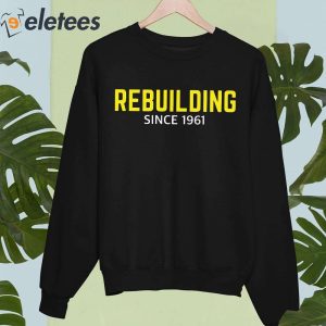 Rebuilding Since 1961 Shirt 2
