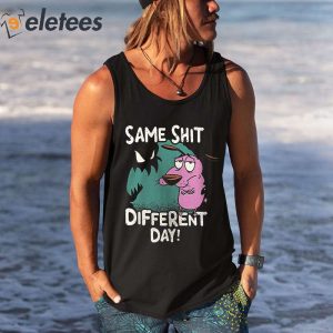 Same Shit Different Day Courage The Cowardly Dog T Shirt 4