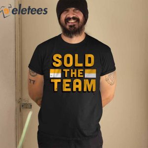 Sold The Team Shirt1