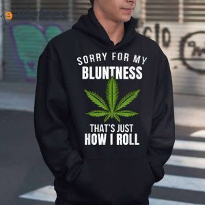Sorry for My Bluntness Thats How I Roll Funny T Shirt 2