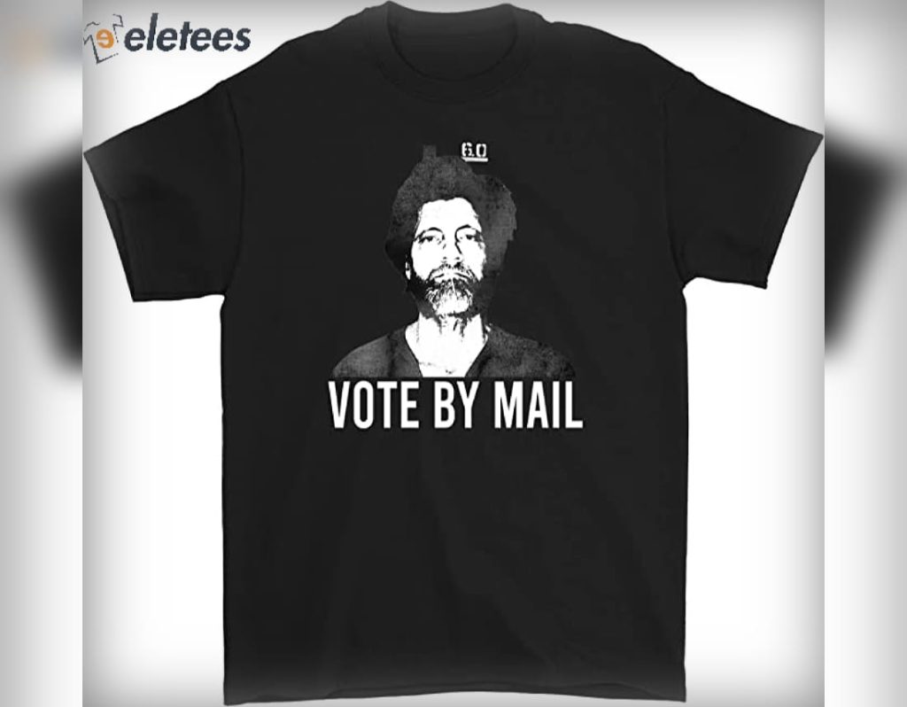 Ted Kaczynski Vote By Mail Shirt Hoodie Sweatshirt 1
