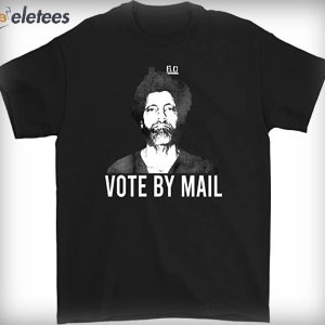 Ted Kaczynski Vote By Mail Shirt Hoodie Sweatshirt 1